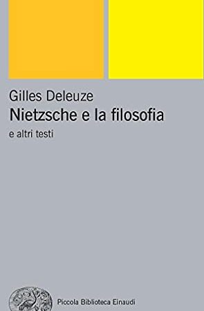 Nietzsche e la filosofia: e altri testi