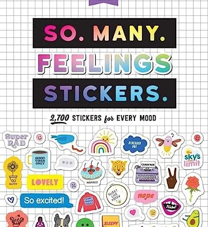 So. Many. Feelings Stickers.: 2,700 Stickers for Every Mood